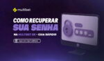 COMO RECUPERAR SUA SENHA